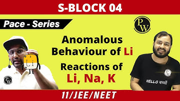 S Block 04 | Reactions of Lithium, Sodium & Potassium | Anomalous Behaviour of Lithium | PACE