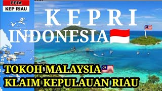 MALAYSIA KLAIM SINGAPORE DAN KEPULAUAN RIAU INDONESIA