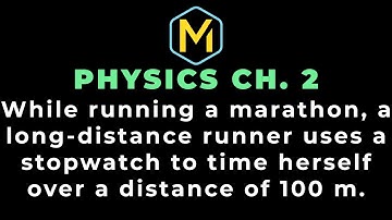 2.16 Mastering Physics Solution-"While running a marathon, a long-distance runner uses a stopwatch