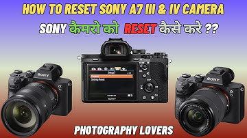How to Reset Sony Camera || Sony A7 III & IV Camera Reset || How To reset Camera || Camera Setting