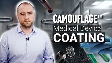 Camouflage™ Coating Explained | Enhancing Biocompatibility and Medical Device Performance