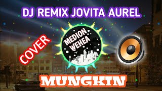 DJ REMIX MUNGKIN || COVER JOVITA AUREL