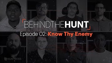 BehindTheHunt | Episode 2: Know Thy Enemy