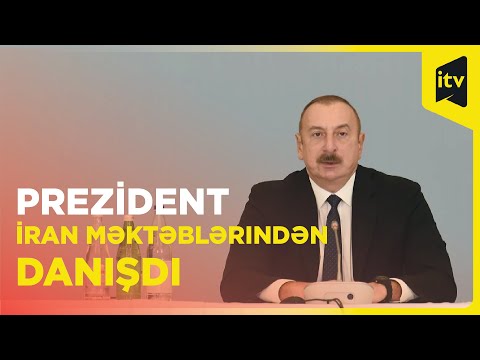 Prezident İlham Əliyev: İranda yaşayan azərbaycanlılar niyə öz dillərini öyrənə bilmirlər?