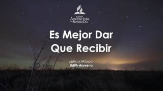 Video thumbnail of "Es mejor dar que recibir - Edith Aravena (Mayordomia Cristiana)"