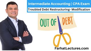 Troubled Debt Restructuring Modification | Intermediate Accounting | CPA Exam FAR
