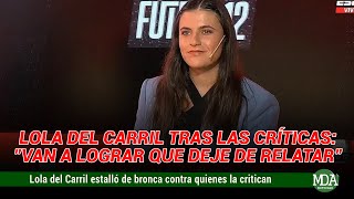 LOLA DEL CARRIL ESTALLÓ contra quienes la CRITICAN por sus RELATOS de FÚTBOL