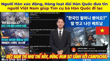 Người Hàn xúc động, Hàng loạt đài Hàn Quốc đưa tin người Việt Nam giúp Tìm cụ bà Hàn Quốc đi lạc