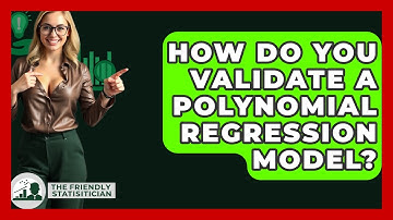 How Do You Validate A Polynomial Regression Model? - The Friendly Statistician