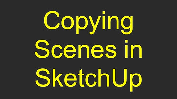 Copying Scenes in SketchUp
