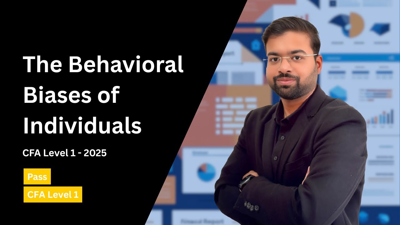 CFA Level 1 2025 - PM - The Behavioral Biases of Individuals | Key Concepts | Watch Full Video