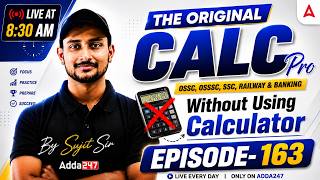 π₯The Original Calc Pro | Calculate without using Calculator | Episode-163 | by Sujit Sir