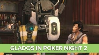 GlaDOS in Poker Night 2 Funny Lines Portal meets GlaDOS in Poker Night 2 Funny Lines Portal meets