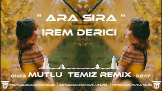 İrem Derici - Al Beni Ara Sıra (Mutlu Temiz Remix) Resimi