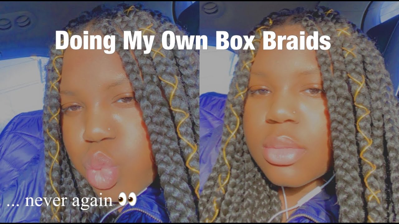 How To Do My Own Box Braids
