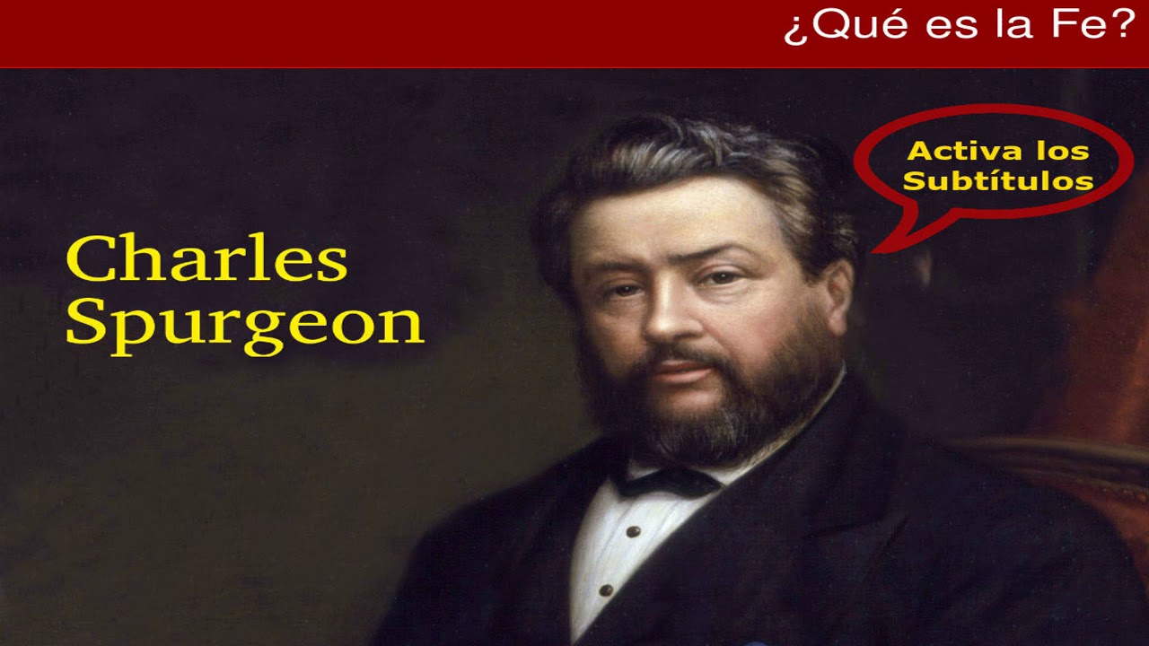 ¿Cómo tener la fe verdadera en Dios? - Charles Spurgeon
