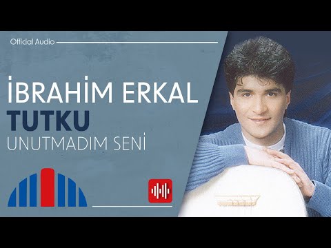 İbrahim Erkal - Unutmadım Seni (Official Audio)