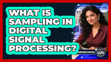 What Is Sampling In Digital Signal Processing?