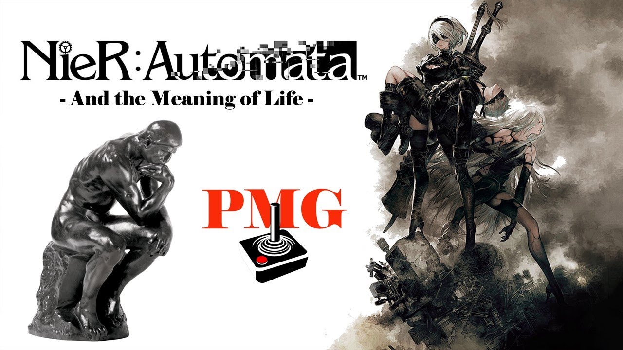 PMG - Nier: Automata and the Meaning of Life - Part I