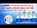 🔴Tư vấn trực tuyến: Kỹ thuật cao tầm soát, điều trị đột quỵ &amp; nhồi máu cơ tim