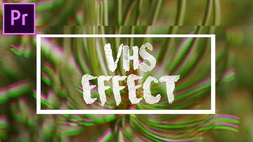 Easy VHS Look in Adobe Premiere Pro 2018! // How To Do A Simple VHS Effect