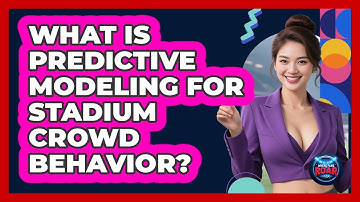 What Is Predictive Modeling For Stadium Crowd Behavior? - Where the Fans Roar