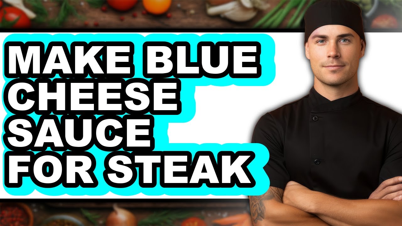 How To Make Blue Cheese Sauce For Steak - Full Guide