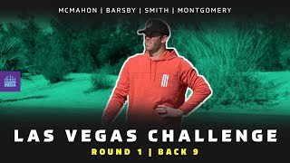 2021 Las Vegas Challenge | RD1, B9 | Barsby, McMahon, Smith, Montgomery | DISC GOLF COVERAGE