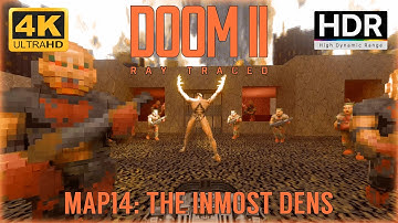DOOM II Ray Traced MAP14: The Inmost Dens 4K HDR - Ultra-Violence 100% - RTX 4090