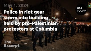 Police in riot gear storm into building held by pro-Palestinian protesters at Columbia | The Excerpt