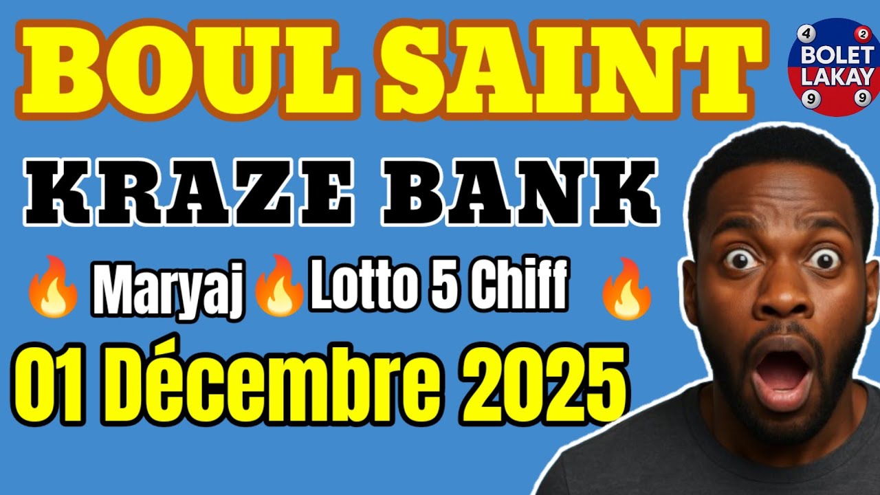 Boul Bolet Saint Kraze Bank Jodi 01 Decembre 2025 