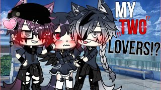 💔~My TWO lovers!?~✨ GLMM -Gachalife minimovie [GACHA]