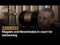 Mugabe and Matonhodze in court for sentencing