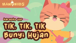 TIK TIK TIK BUNYI HUJAN | LAGU KARAOKE POPULAR ANAK INDONESIA | HANOKIDS