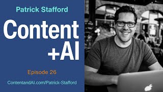 Patrick Stafford: The Future of AI and Content Design | Episode 26