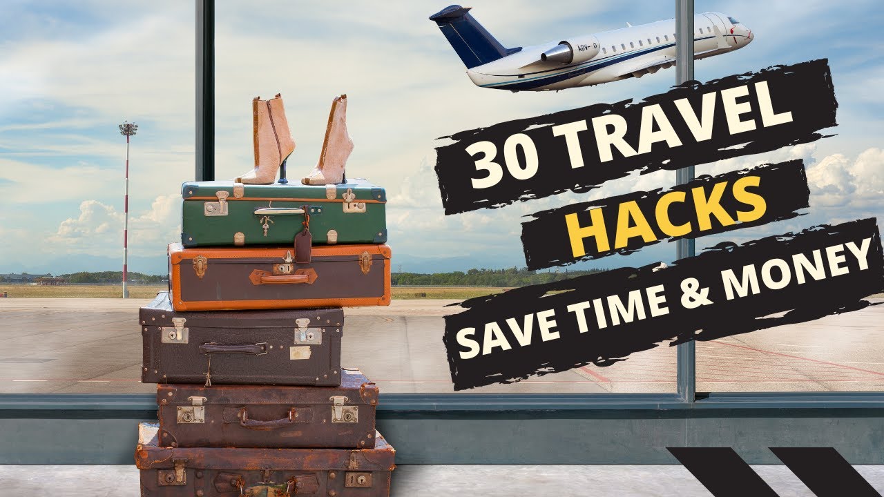 30 Travel Hacks That Will Make your Travels a Breeze - YouTube