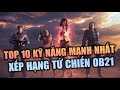 Free Fire | TOP 10 Kĩ Năng Nhân Vật Mạnh Nhất Xếp Hạng Tử Chiến OB21 | Rikaki Gaming