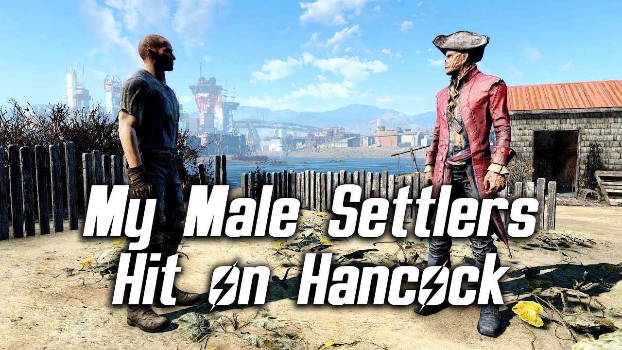 Fallout 4 My Male Settlers Hit on Hancock Too! YouTube