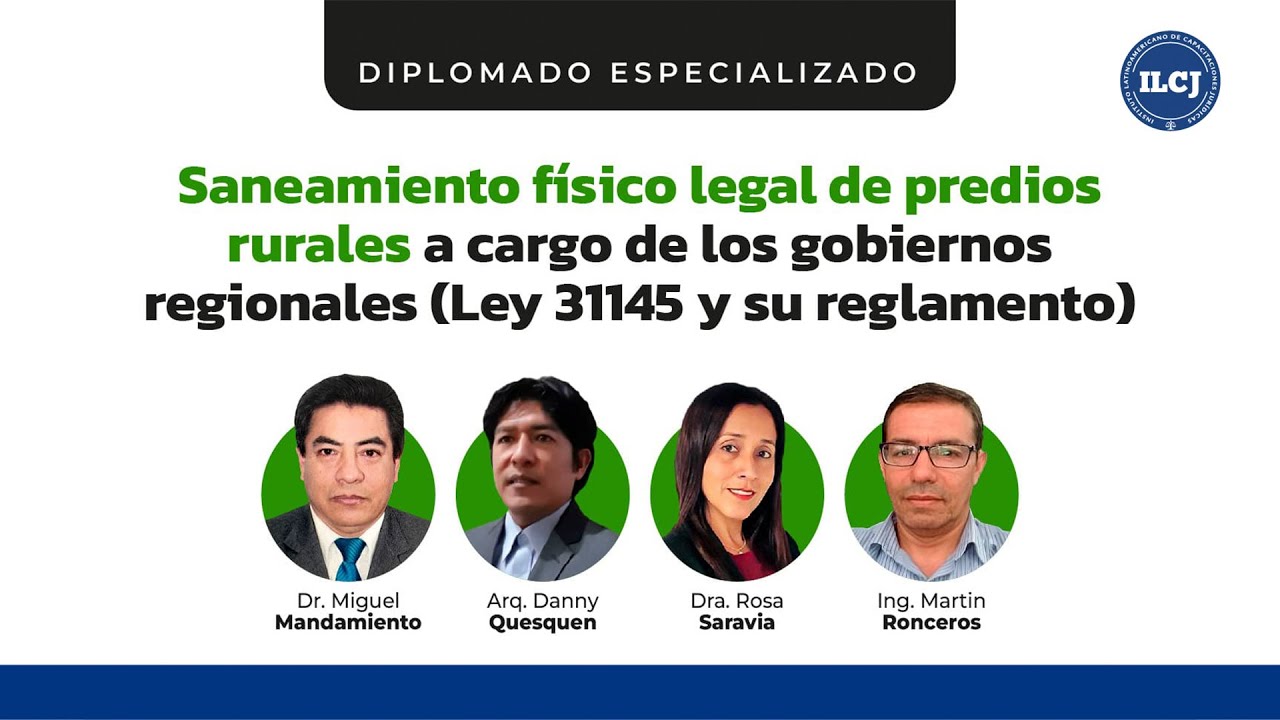 🟢 Diplomado Saneamiento físico legal de predios rurales a cargo de los gobiernos regionales - ILCJ