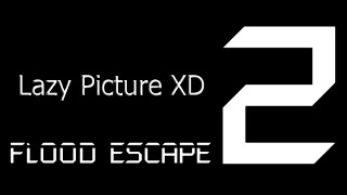 Roblox Flood Escape 2 (Test Map) - Different Themes (Crazy)(Multiplayer) Roblox Flood Escape 2 (Test Map) - Different Themes (Crazy)(Multiplayer)