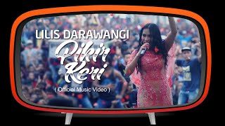 Lilis Darawangi - Pikir Keri (Official Music Video)