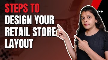 Retail Store Layout: 10 Key Steps to Boost Sales and Design Efficiency