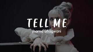 Jharna Bhagwani - Tell Me (Lyrics)