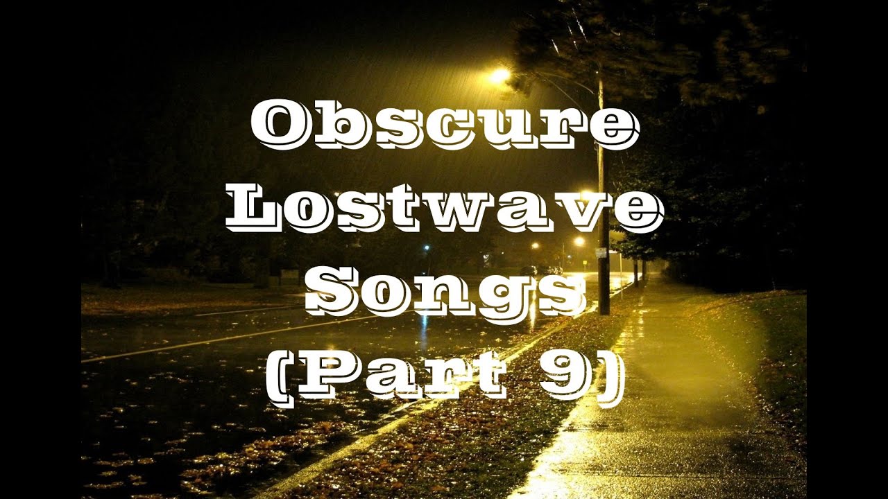 Lostwave Obscure Lostwave Songs (Part 9) - YouTube