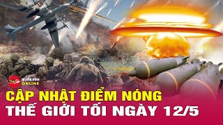 Cập Nhật Điểm Nóng Thế giới 12\/5: Nga tấn công bất thình lình vào Kharkov, Ukraine dốc sức chống đỡ