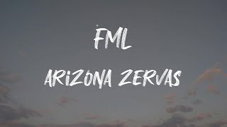 Arizona Zervas - FML (Lyrics) | Fuck my life up