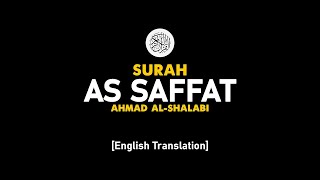 Surah As Saffat - Ahmad Al-Shalabi [ 037 ] I Beautiful Quran Recitation .