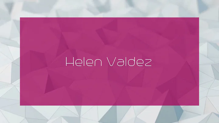 Helen Valdez - appearance