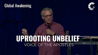 Uprooting Unbelief | Full Message | Bill Johnson