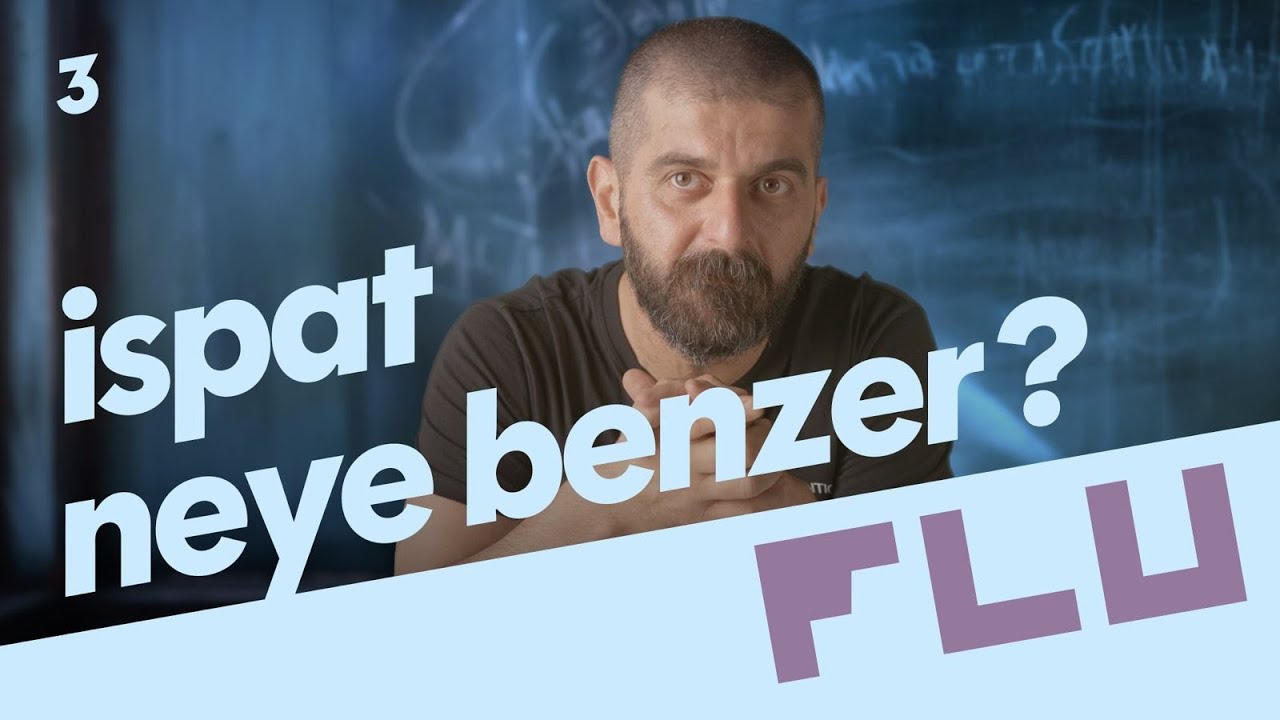 İspat Neye Benzer?  - Olmaz Öyle Saçma Matematik - Haluk Memili - B03
